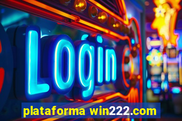 plataforma win222.com